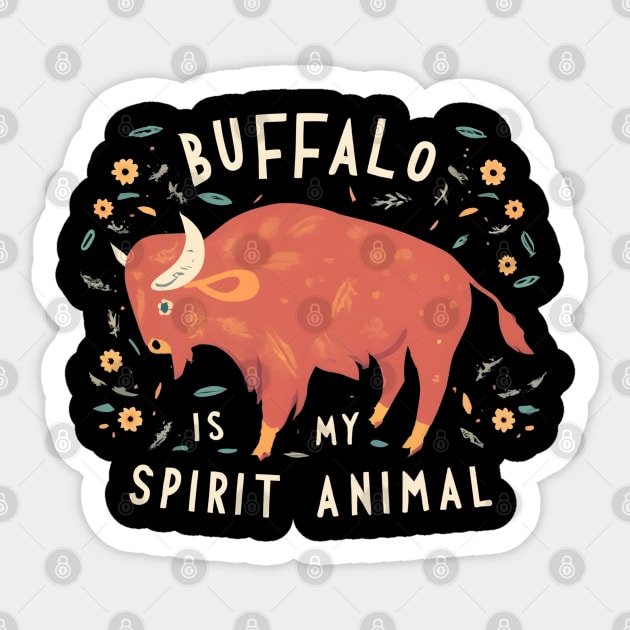 Buffalo is My Spirit Animal Sticker by NomiCrafts